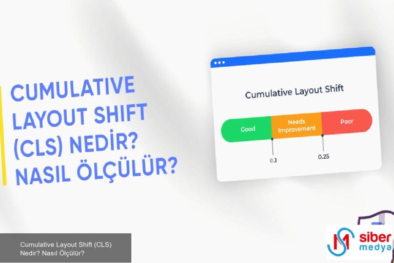 Cumulative Layout Shift (CLS) Nedir? Nasıl Ölçülür?