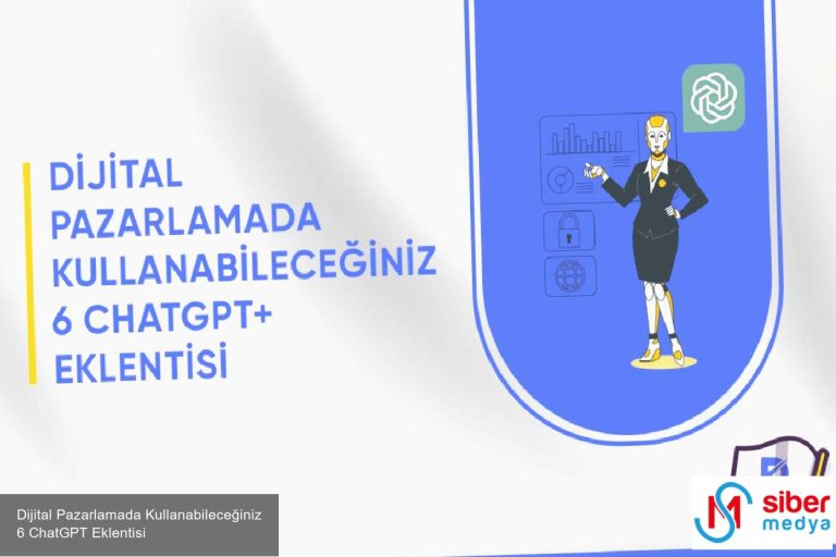 Dijital Pazarlamada Kullanabileceğiniz 6 ChatGPT Eklentisi