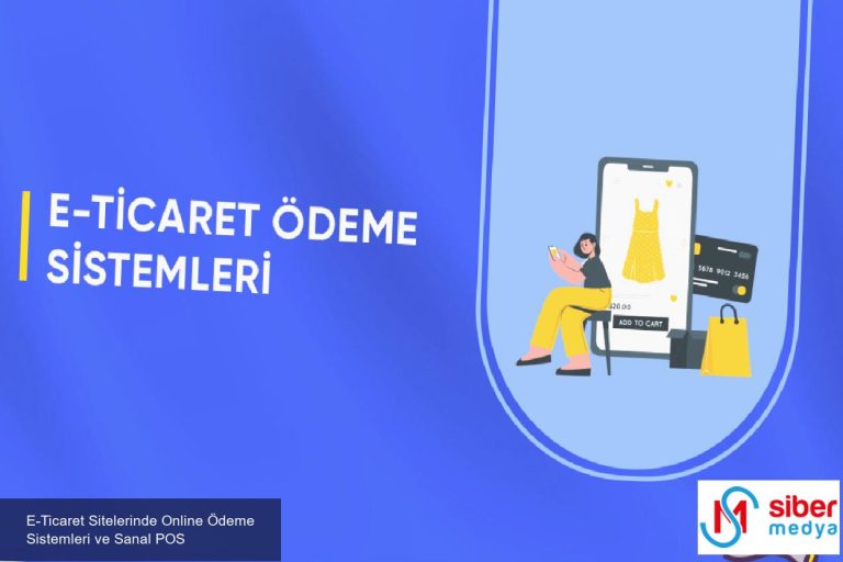 E-Ticaret Sitelerinde Online Ödeme Sistemleri ve Sanal POS  