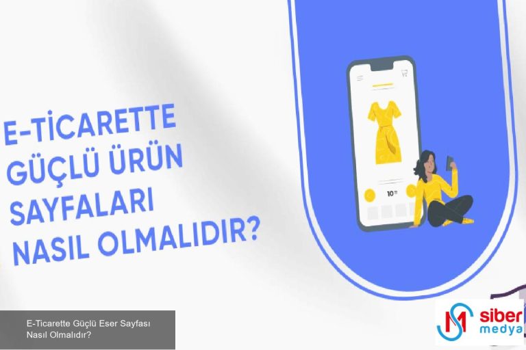 E-Ticarette Güçlü Eser Sayfası Nasıl Olmalıdır? 