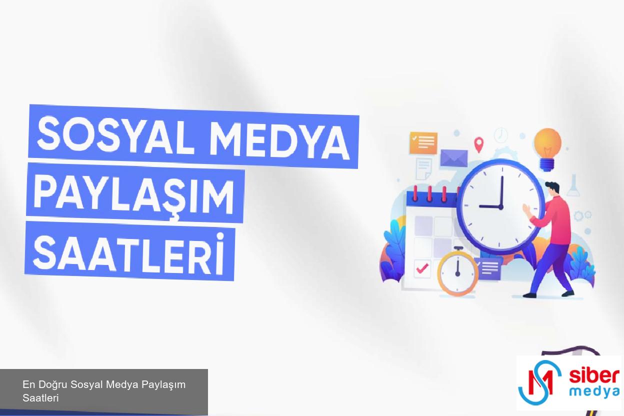 En Doğru Sosyal Medya Paylaşım Saatleri