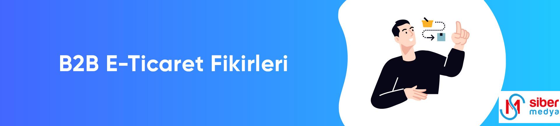 B2B E-Ticaret Fikirleri