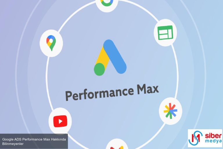 Google ADS Performance Max Hakkında Bilinmeyenler