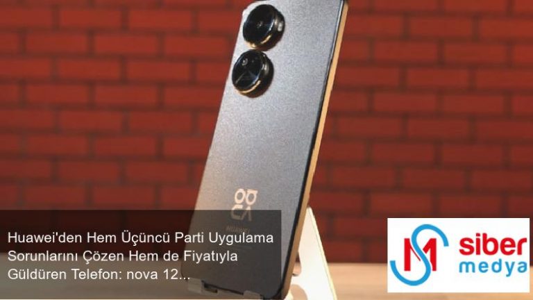 Huawei'den Hem Üçüncü Parti Uygulama Sorunlarını Çözen Hem de Fiyatıyla Güldüren Telefon: nova 12 SE İncelemesi