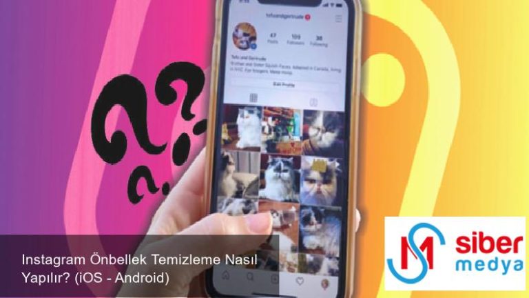 Instagram Önbellek Temizleme Nasıl Yapılır? (iOS - Android)