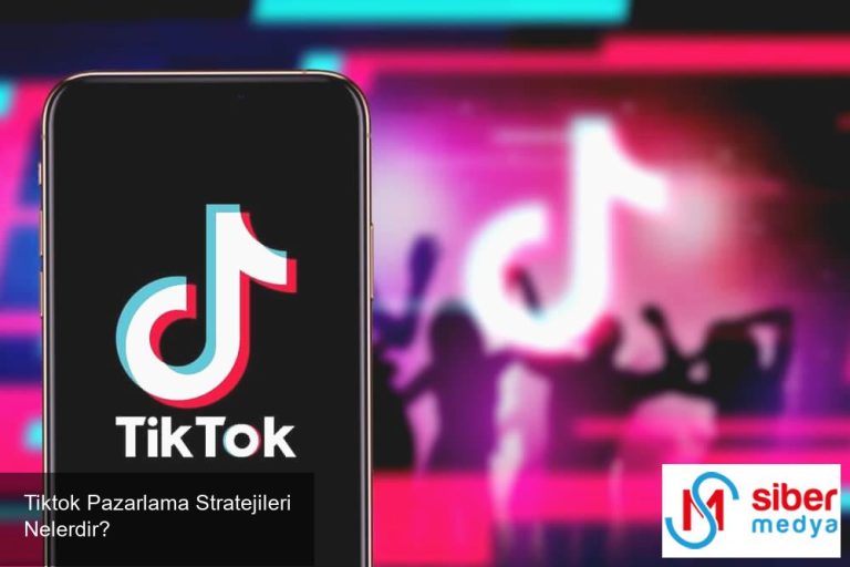 Tiktok Pazarlama Stratejileri Nelerdir?