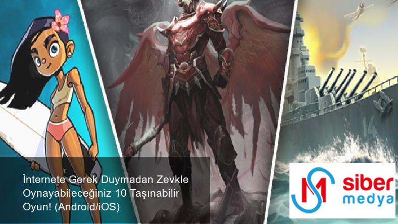 İnternete Gerek Duymadan Zevkle Oynayabileceğiniz 10 Taşınabilir Oyun! (Android/iOS)