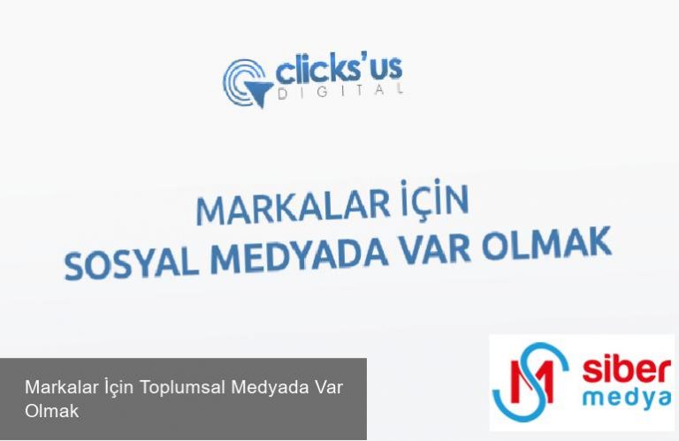 Markalar İçin Toplumsal Medyada Var Olmak