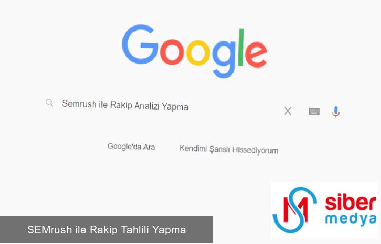 SEMrush ile Rakip Tahlili Yapma