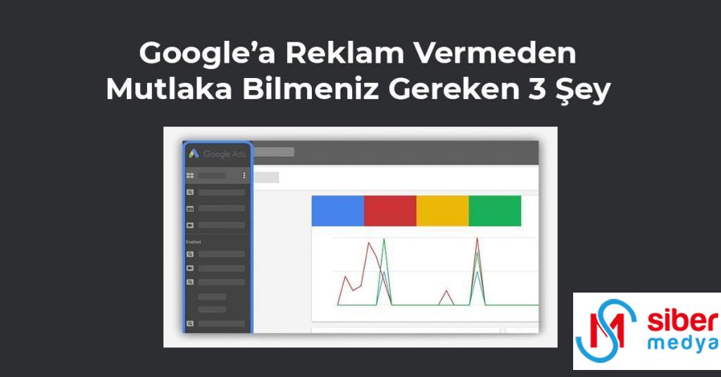 Google AdWords Reklamı Vermeden Evvel Bilmeniz Gereken 3 Şey