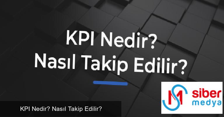 KPI Nedir? Nasıl Takip Edilir? » Medya Siber - Dijital Pazarlama Ve Seo ...